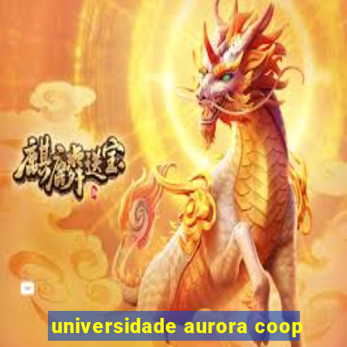 universidade aurora coop